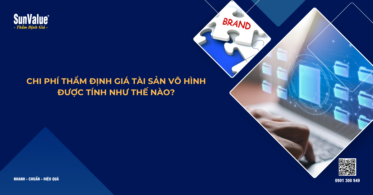 CHI PHÍ THẨM ĐỊNH GIÁ TÀI SẢN VÔ HÌNH ĐƯỢC TÍNH NHƯ THẾ NÀO?