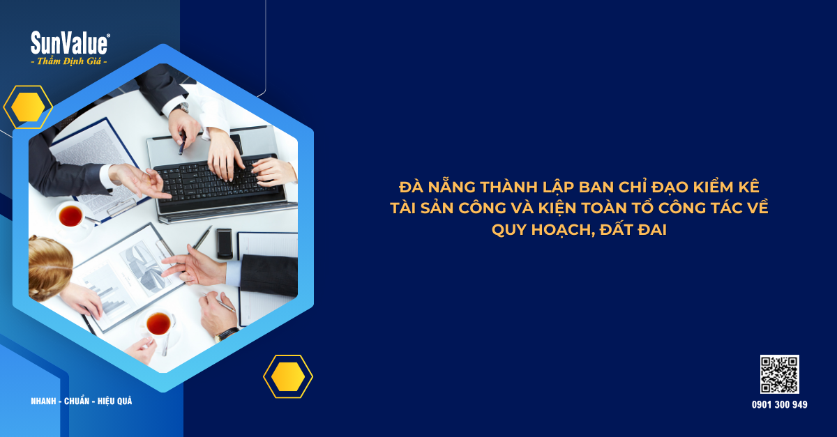 ĐÀ NẴNG THÀNH LẬP BAN CHỈ ĐẠO KIỂM KÊ TÀI SẢN CÔNG VÀ KIỆN TOÀN TỔ CÔNG TÁC VỀ QUY HOẠCH, ĐẤT ĐAI