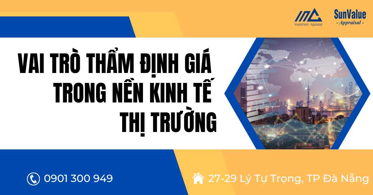 VAI TRÒ CỦA THẨM ĐỊNH GIÁ TRONG NỀN KINH TẾ THỊ TRƯỜNG