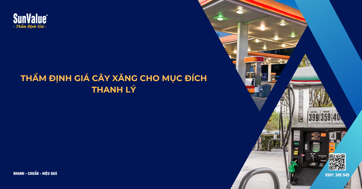 THẨM ĐỊNH GIÁ CÂY XĂNG CHO MỤC ĐÍCH THANH LÝ