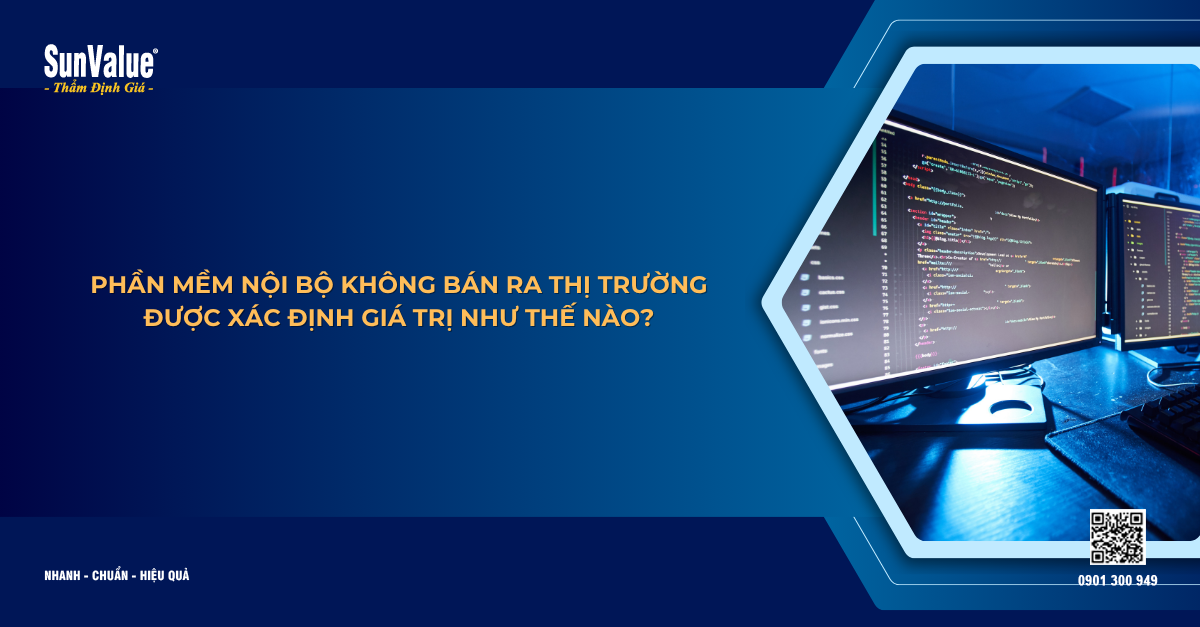 PHẦN MỀM NỘI BỘ KHÔNG BÁN RA THỊ TRƯỜNG ĐƯỢC XÁC ĐỊNH GIÁ TRỊ NHƯ THẾ NÀO?