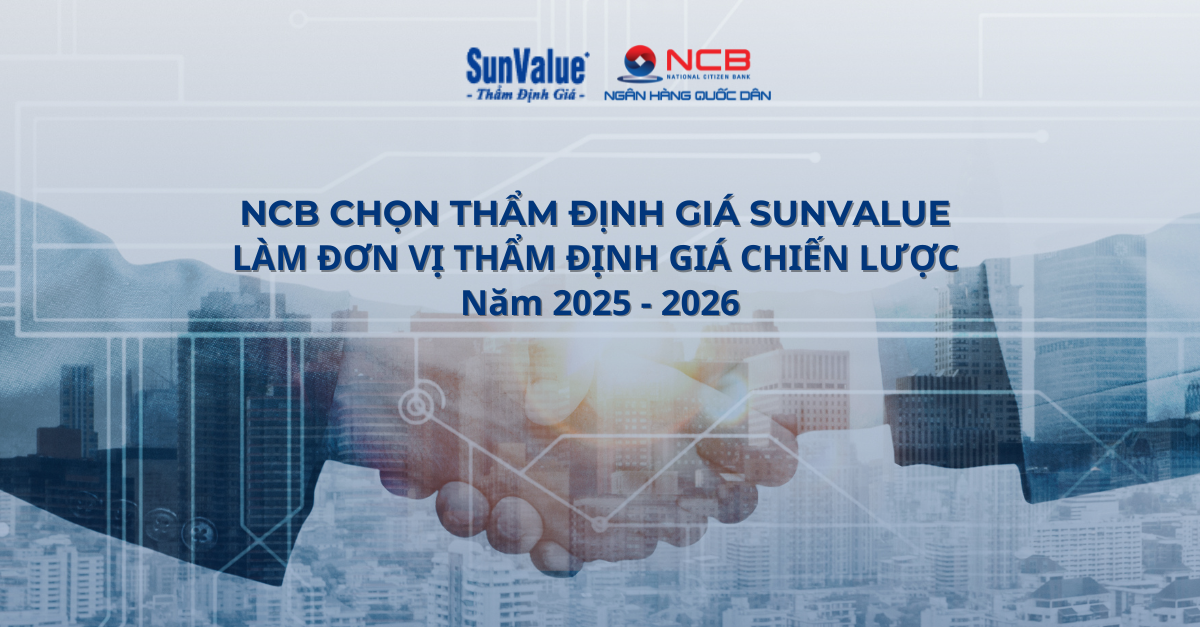 SUNVALUE TRỞ THÀNH ĐỐI TÁC CHIẾN LƯỢC CỦA NCB TRONG HOẠT ĐỘNG THẨM ĐỊNH GIÁ 2025 - 2026