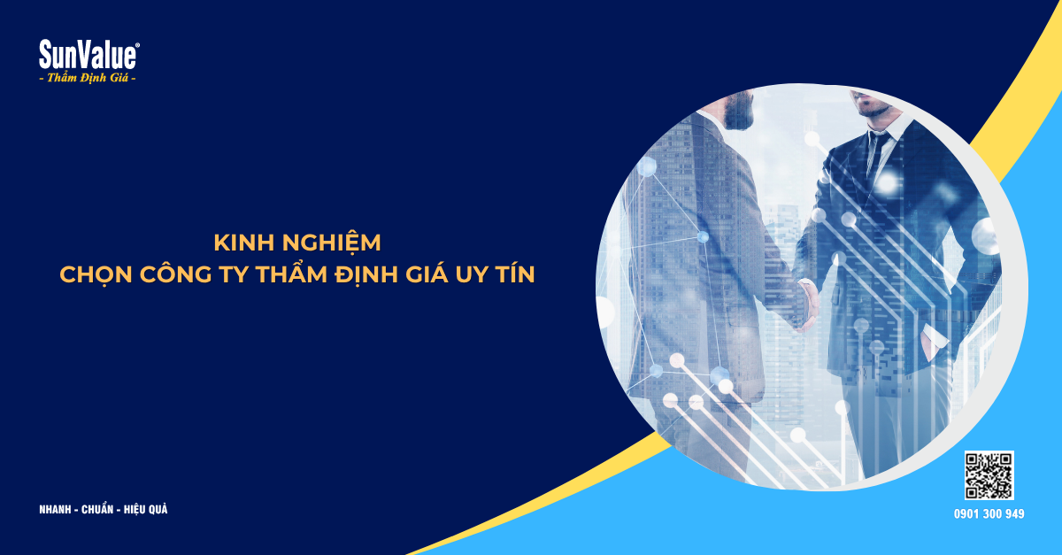 KINH NGHIỆM CHỌN CÔNG TY THẨM ĐỊNH GIÁ UY TÍN