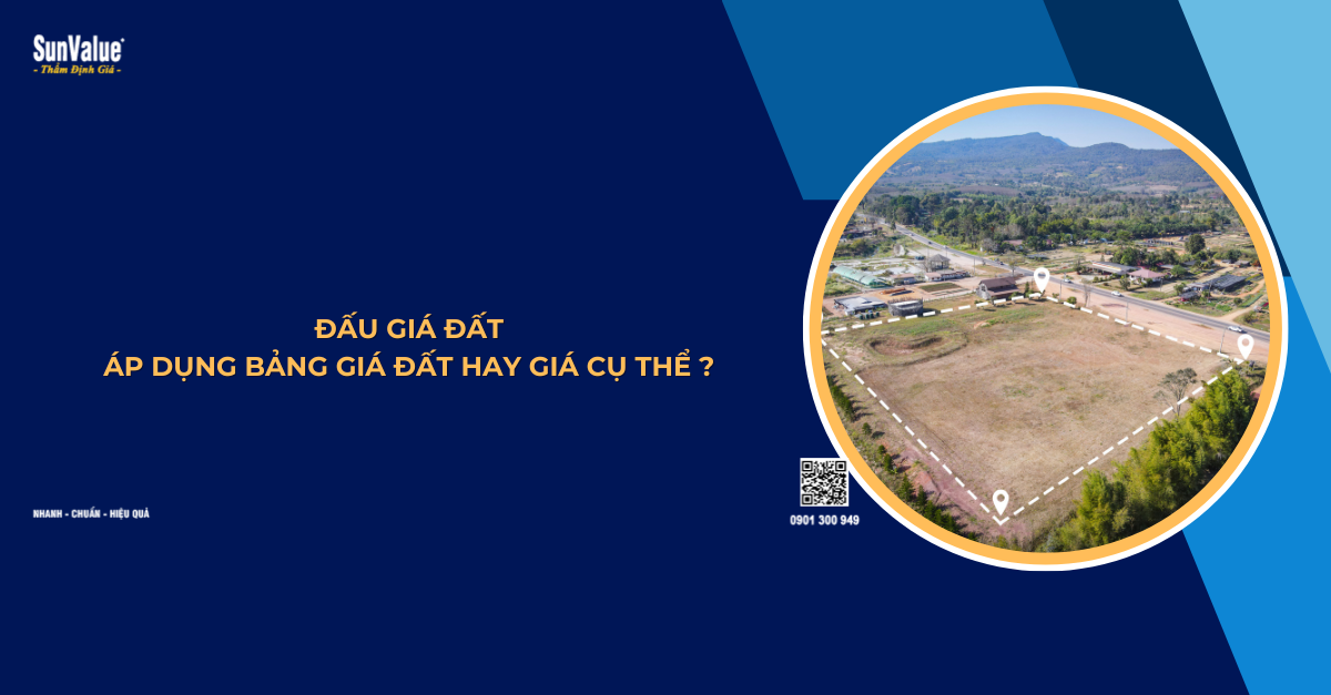ĐẤU GIÁ ĐẤT: ÁP DỤNG BẢNG GIÁ ĐẤT HAY GIÁ CỤ THỂ?