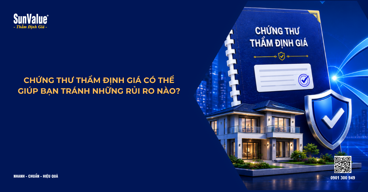 CHỨNG THƯ THẨM ĐỊNH GIÁ CÓ THỂ GIÚP BẠN TRÁNH NHỮNG RỦI RO NÀO?
