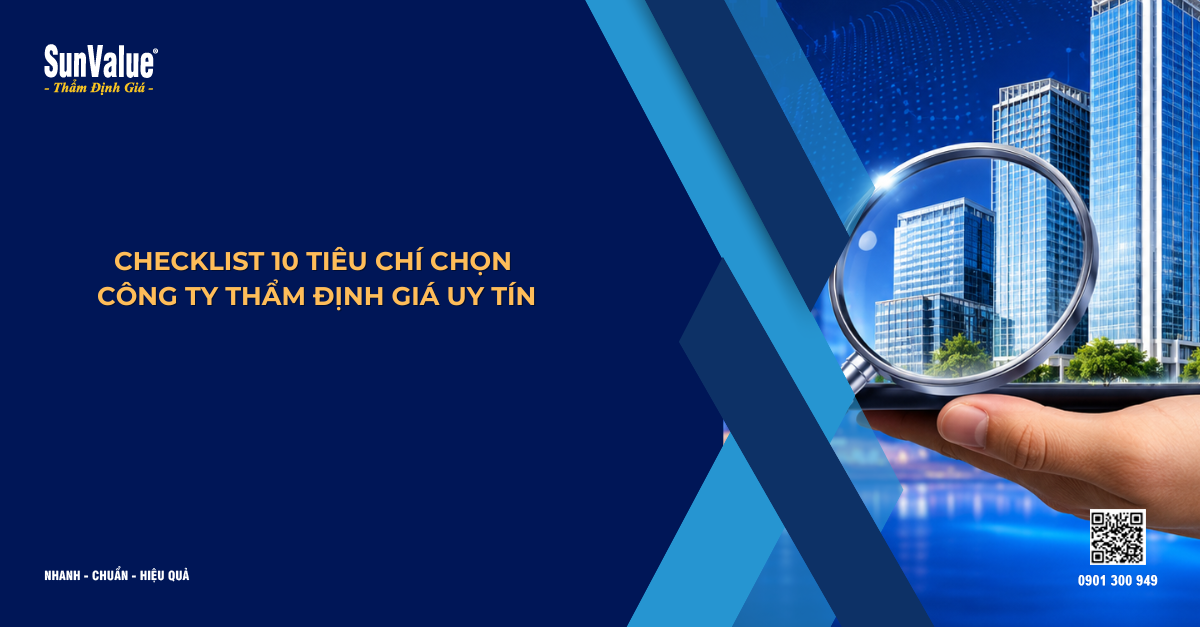 CHECKLIST 10 TIÊU CHÍ CHỌN CÔNG TY THẨM ĐỊNH GIÁ UY TÍN