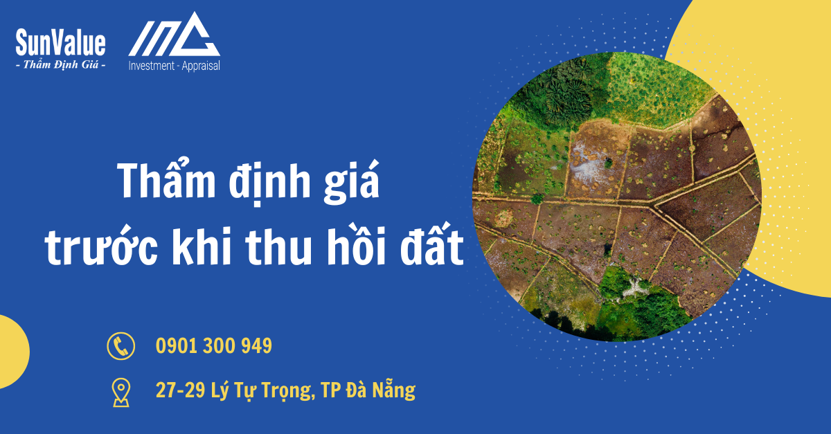 THẨM ĐỊNH GIÁ ĐẤT TRƯỚC KHI THU HỒI