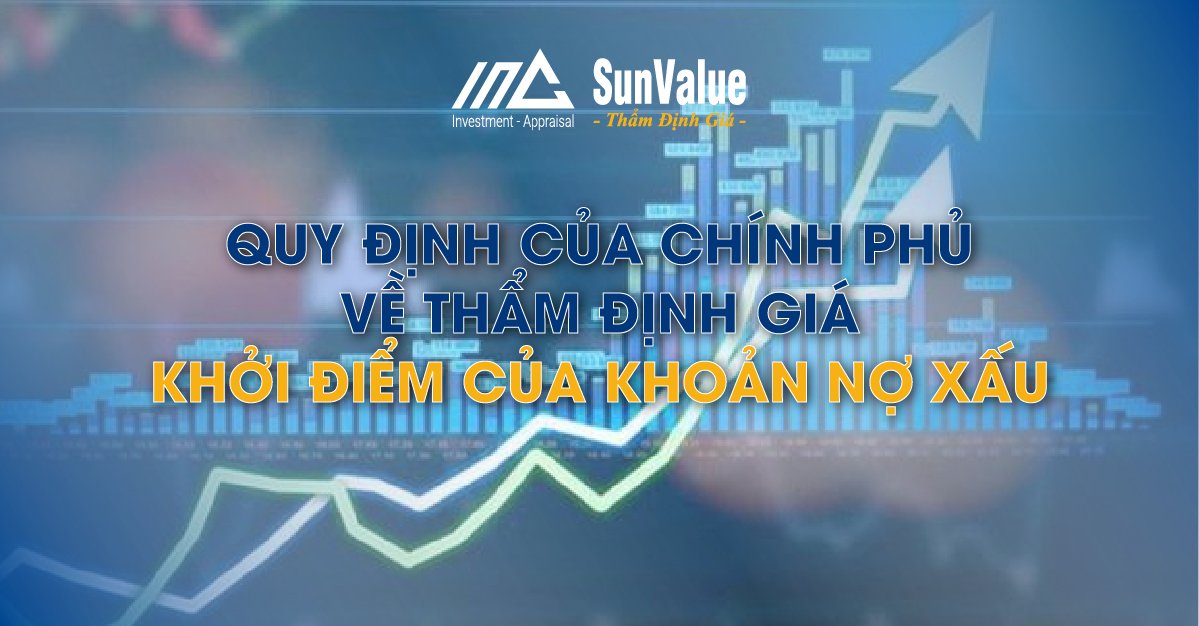 QUY ĐỊNH CỦA CHÍNH PHỦ VỀ THẨM ĐỊNH GIÁ KHỞI ĐIỂM CỦA KHOẢN NỢ XẤU