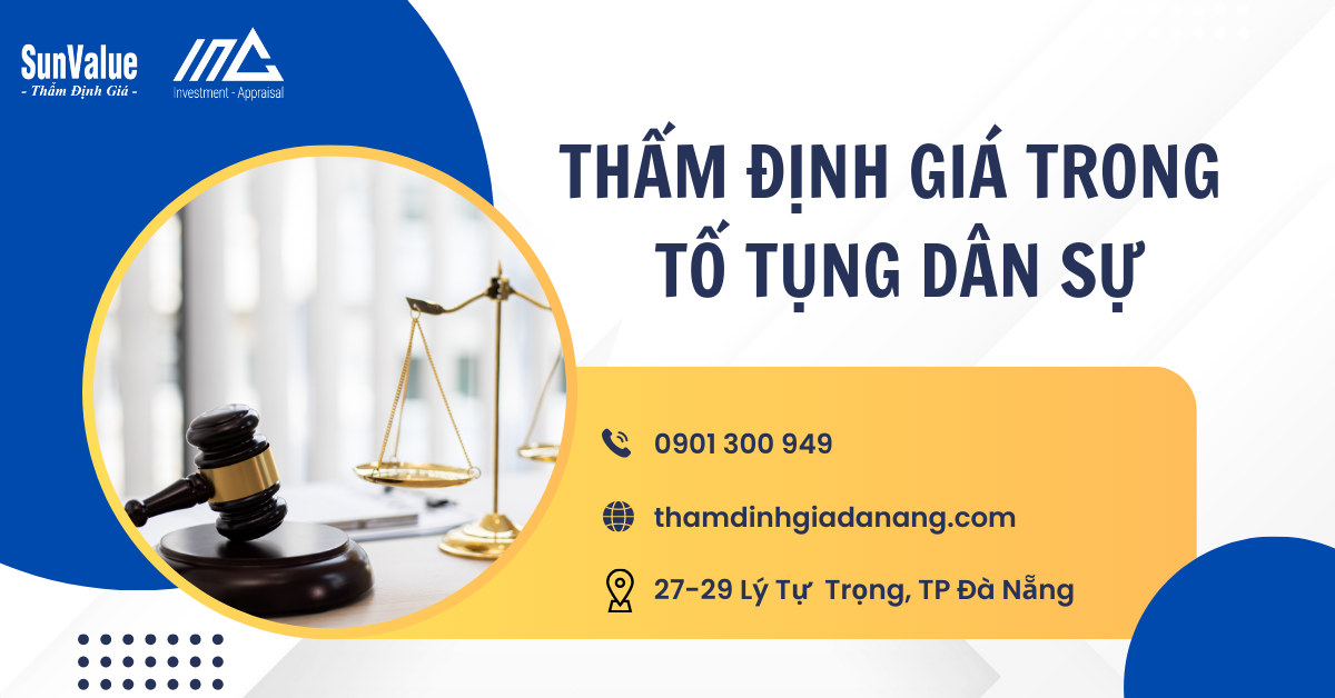 NHỮNG ĐIỀU CẦN BIẾT VỀ THẨM ĐỊNH GIÁ TRONG TỐ TỤNG DÂN SỰ