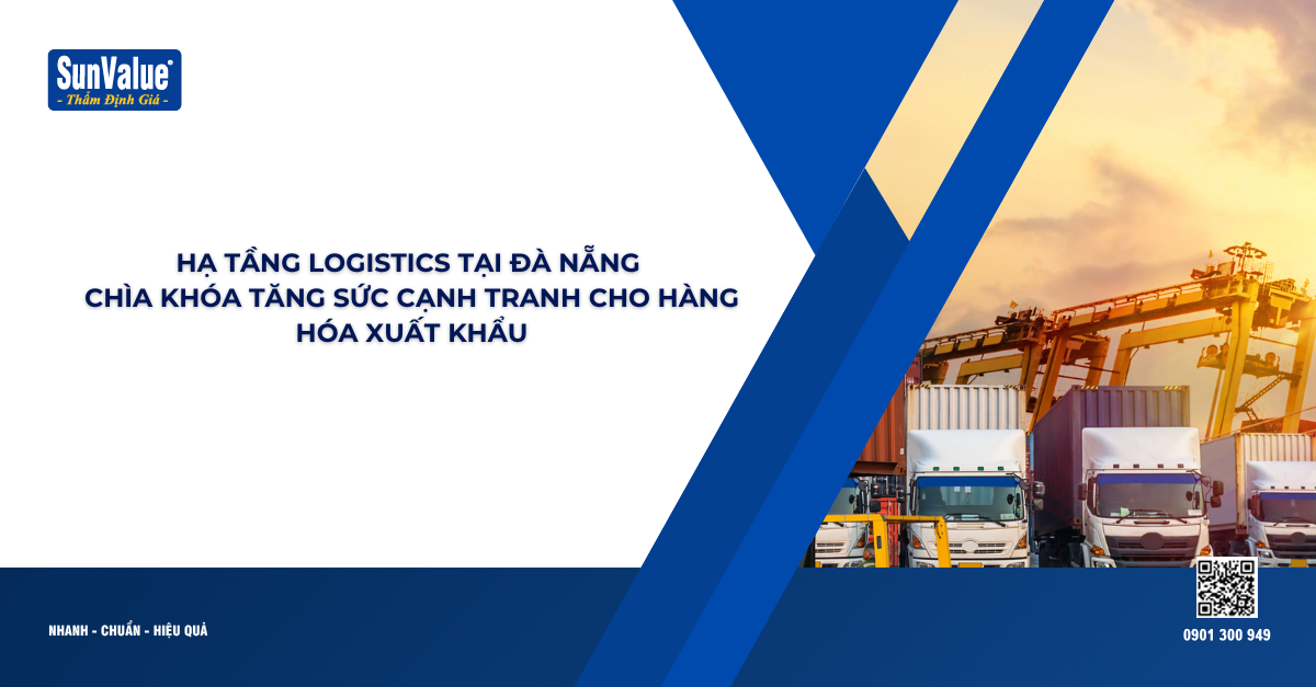 ĐÀ NẴNG: HẠ TẦNG LOGISTICS – CHÌA KHÓA TĂNG SỨC CẠNH TRANH CHO HÀNG HÓA XUẤT KHẨU