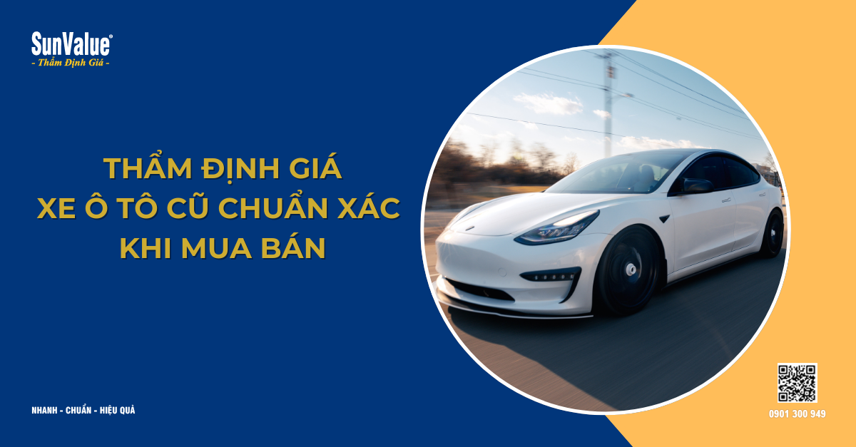 MUA BÁN XE Ô TÔ CŨ: ĐỪNG BỎ QUA THẨM ĐỊNH GIÁ