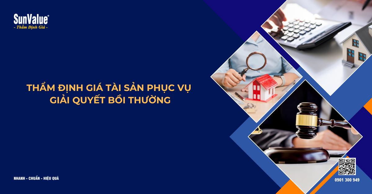 THẨM ĐỊNH GIÁ TÀI SẢN PHỤC VỤ GIẢI QUYẾT BỒI THƯỜNG