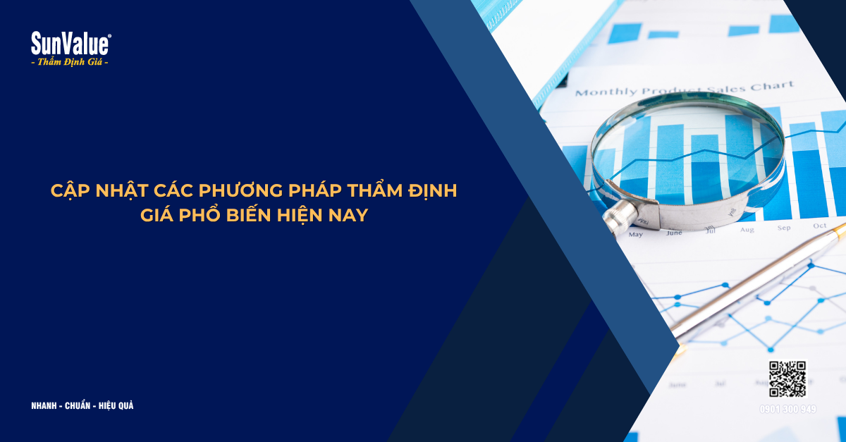 CẬP NHẬT CÁC PHƯƠNG PHÁP THẨM ĐỊNH GIÁ PHỔ BIẾN HIỆN NAY