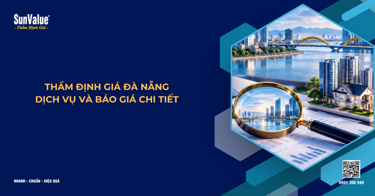 THẨM ĐỊNH GIÁ ĐÀ NẴNG – DỊCH VỤ VÀ BÁO GIÁ CHI TIẾT