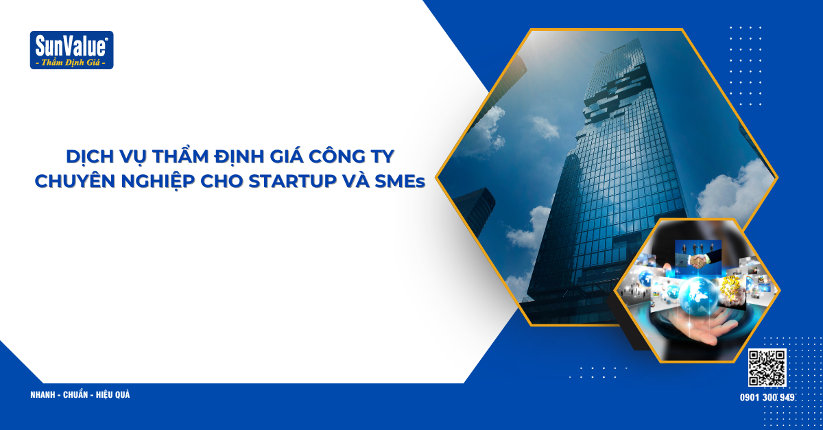 DỊCH VỤ THẨM ĐỊNH GIÁ CÔNG TY CHUYÊN NGHIỆP CHO STARTUP VÀ SMEs