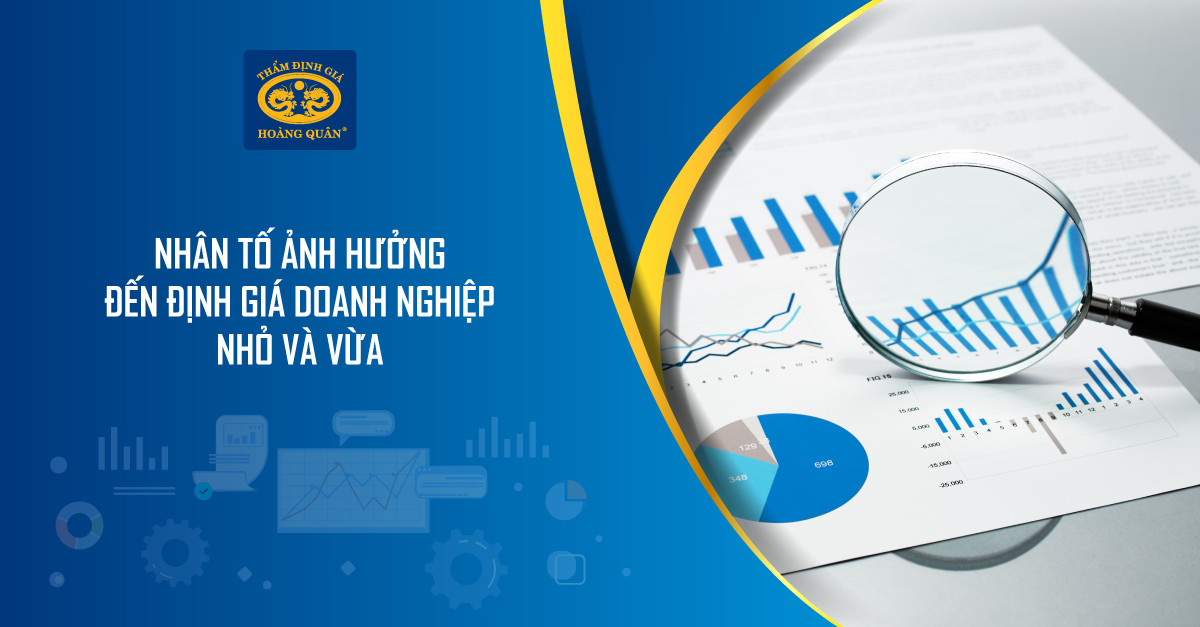 Nhân Tố Ảnh Hưởng Đến Định Giá Doanh Nghiệp Nhỏ Và Vừa