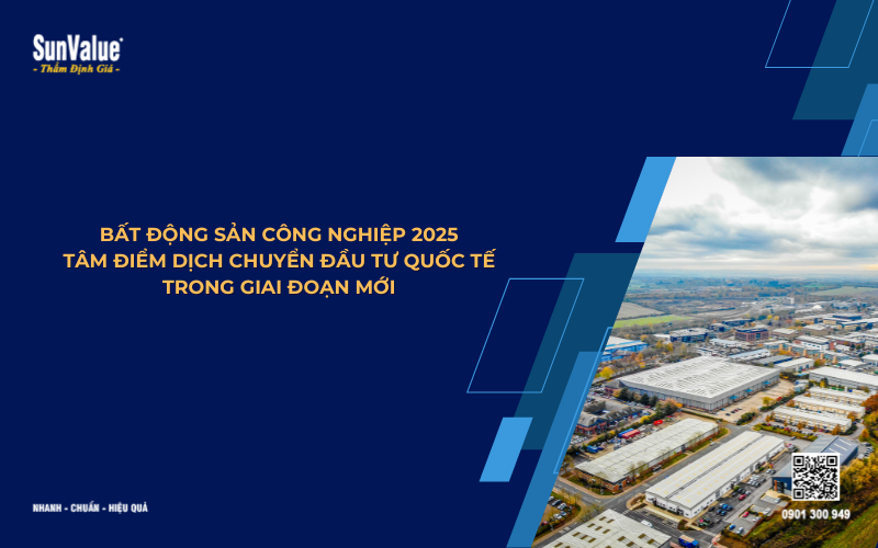 bất động sản công nghiệp 2025, thẩm định giá bất động sản công nghiệp