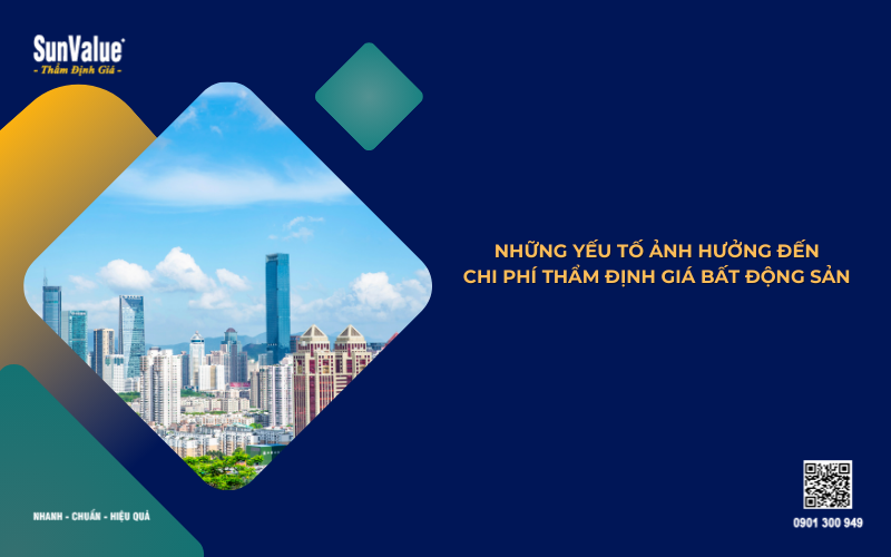 những yếu tố ảnh hưởng đến chi phí thẩm định giá bất động sản