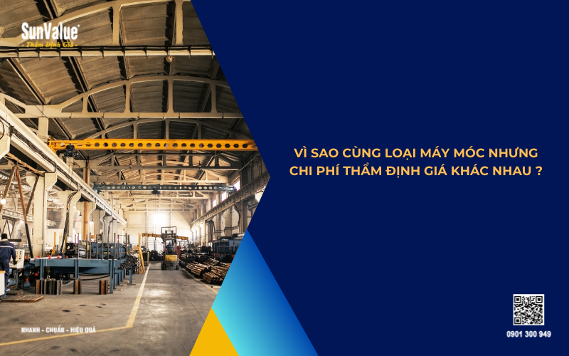 vì sao chi phí thẩm định giá máy móc lại khác nhau