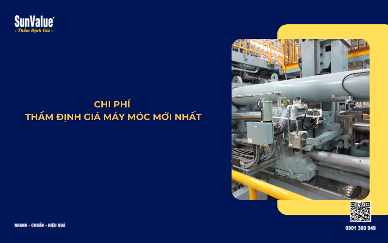 chi phí thẩm định giá máy móc mới nhất