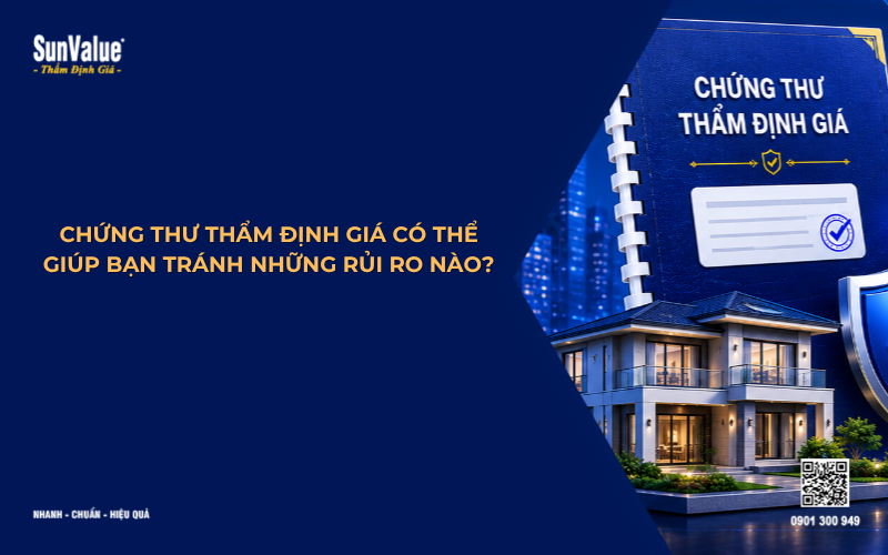 chứng thư thẩm định giá có thể giúp bạn tránh những rủi ro nào