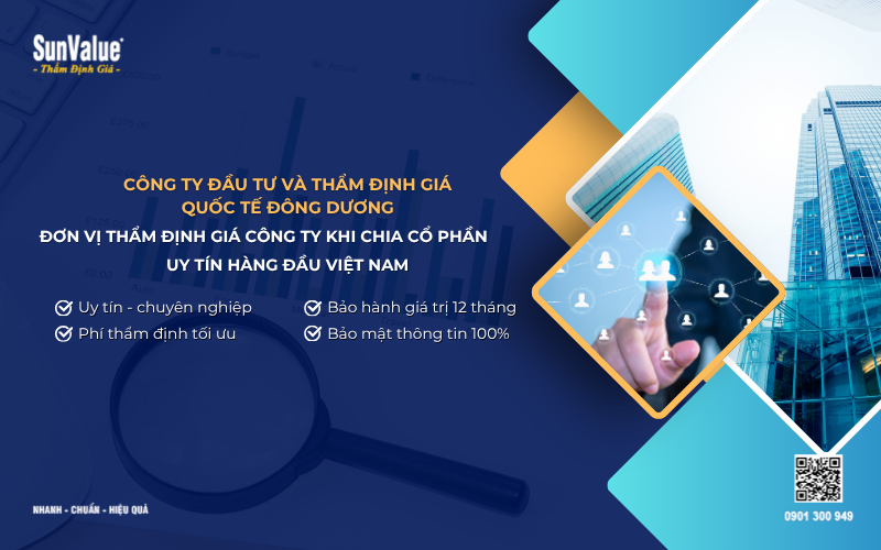 Đơn vị thẩm định giá công ty khi chia cổ phần uy tín hàng đầu Việt Nam