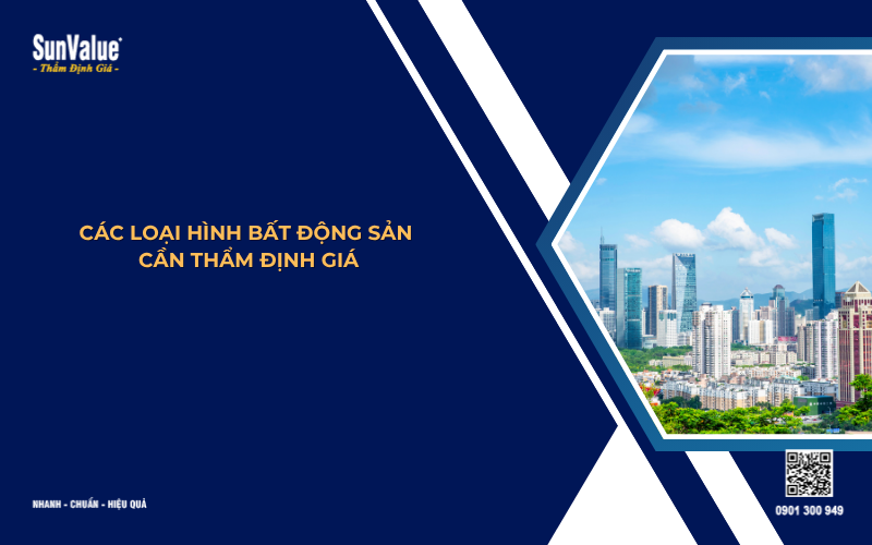 các loại hình bất động sản cần thẩm định giá