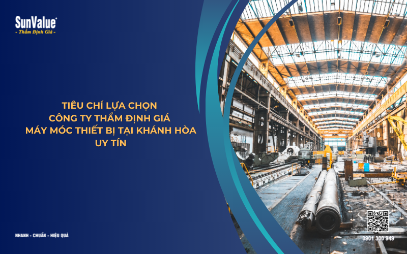 tiêu chí lựa chọn công ty thẩm định giá máy móc thiết bị tại Khánh Hòa