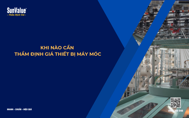 khi nào cần thẩm định giá thiết bị