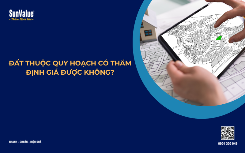 đất thuộc quy hoạch có thẩm định giá được không