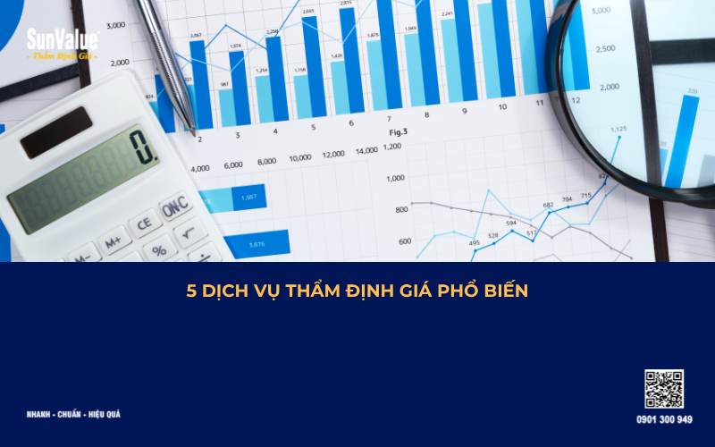 5 dịch vụ thẩm định giá phổ biến