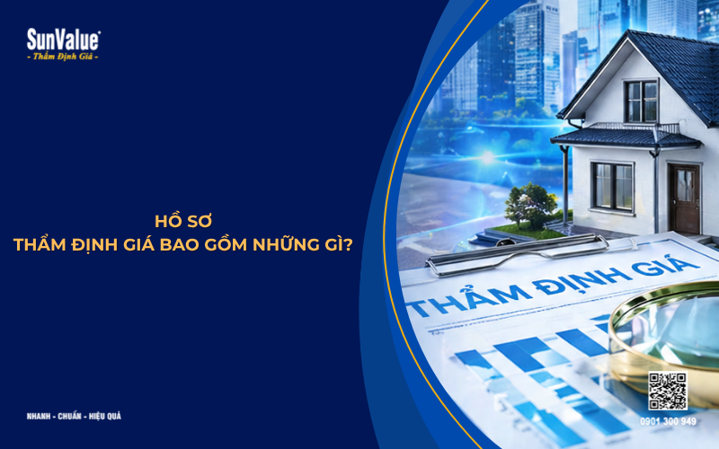hồ sơ thẩm định giá bao gồm những gì