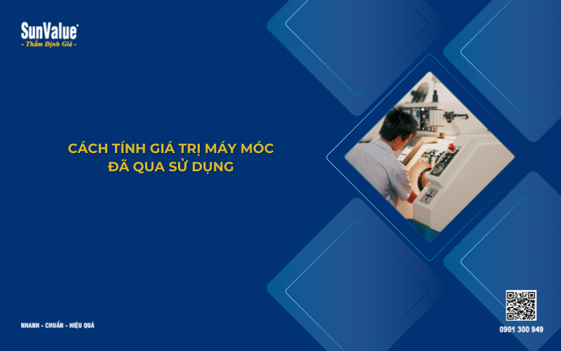 Cách định giá máy móc đã qua sử dụng