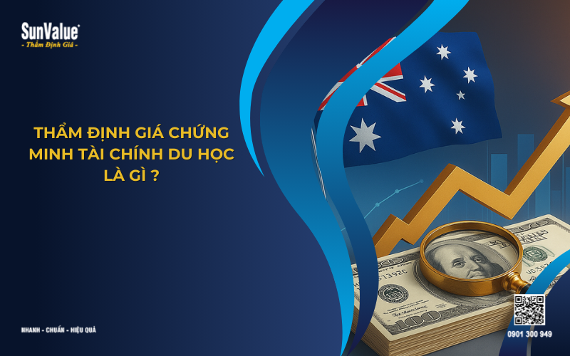 thẩm định giá chứng minh tài chính du học là gì