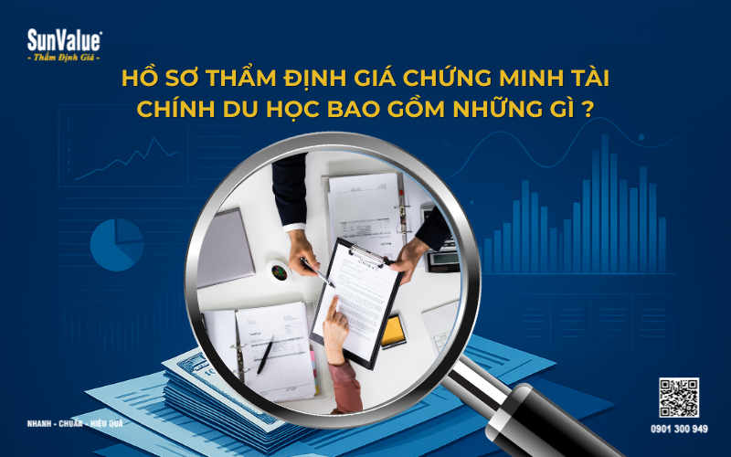 Hồ sơ thẩm định giá chứng minh tài chính du học Úc