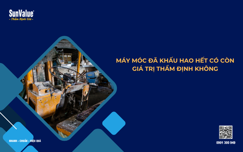 máy móc đã khấu hao hết có thẩm định giá được không