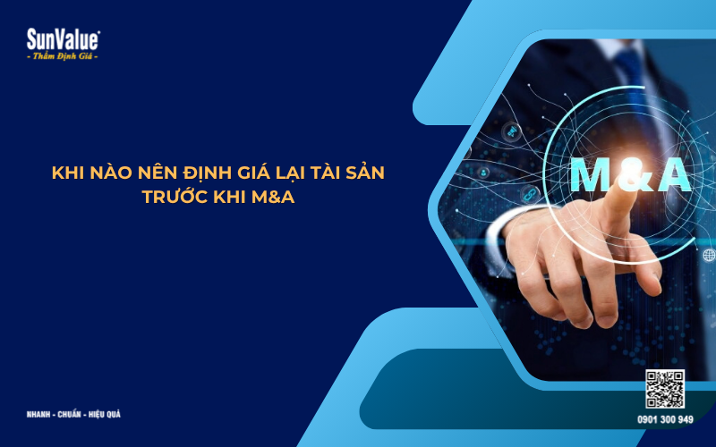 khi nào nên định giá lại tài sản trước khi M&A