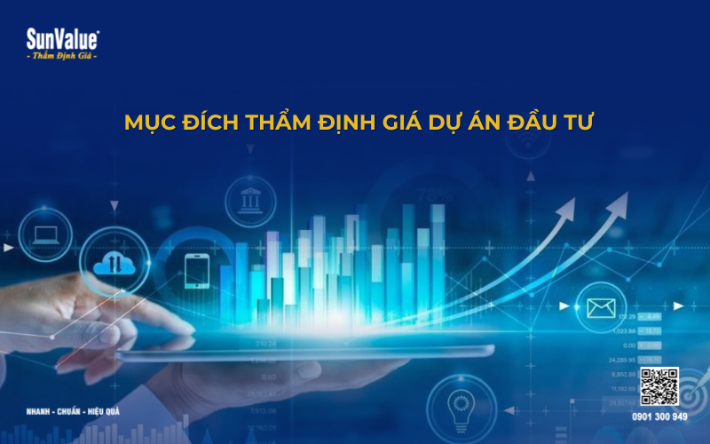 Mục đích thẩm định giá dự án đầu tư