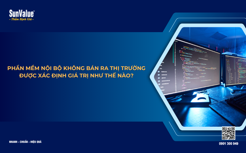 phần mềm nội bộ không bán ra thị trường có thẩm định giá được không