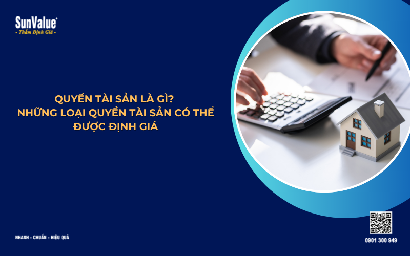 Những loại quyền tài sản có thể thẩm định giá