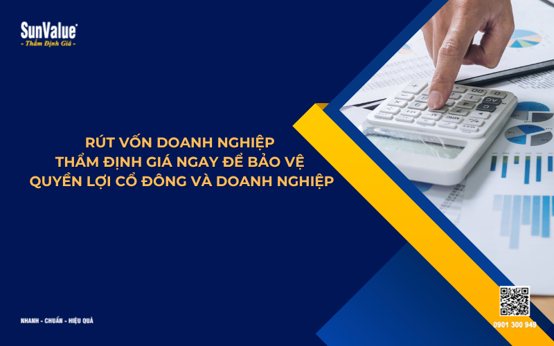 thẩm định giá cho mục đích rút vốn doanh nghiệp