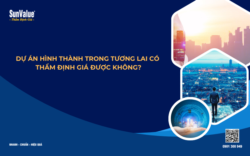 dự án hình thành trong tương lai có thẩm định giá được không