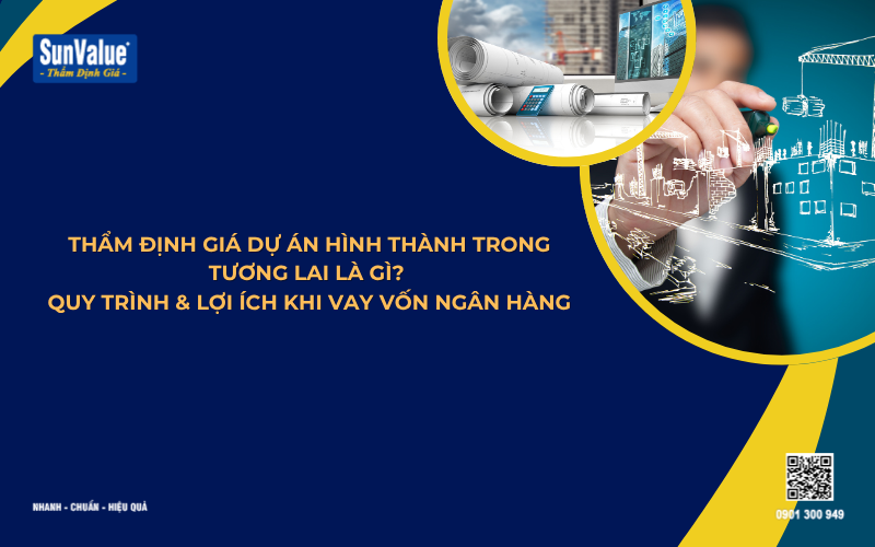 thẩm định giá dự án hình thành trong tương lai là gì