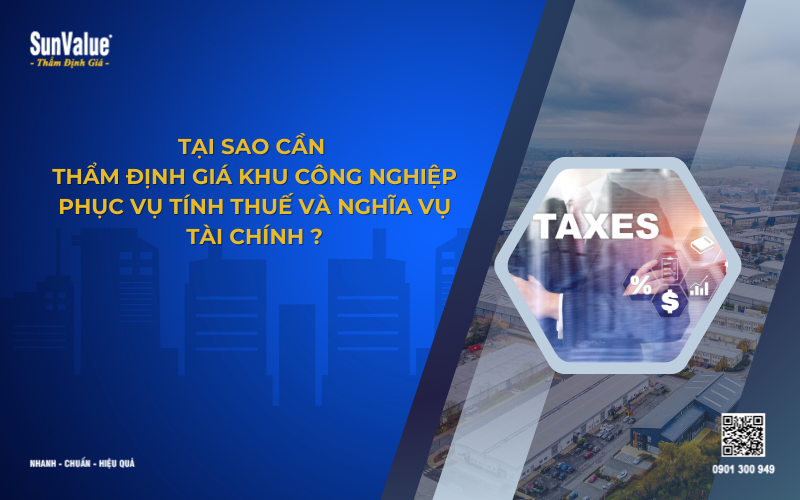 tại sao cần thẩm định giá bất động sản khu công nghiệp