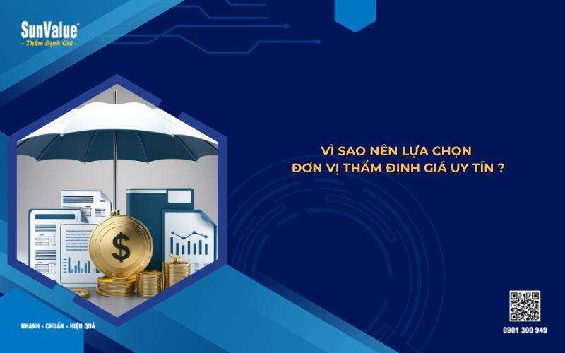 Vì sao nên lựa chọn đơn vị thẩm định giá uy tín