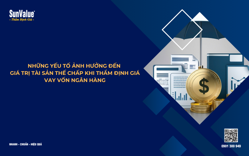 những yếu tố ảnh hưởng đến giá trị tài sản đảm bảo khi thẩm định giá