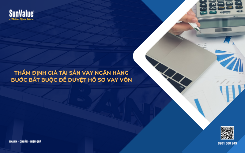 thẩm định giá tài sản vay vốn ngân hàng