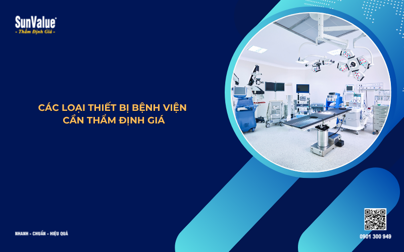 các loại thiết bị y tế bệnh viện cần thẩm định giá