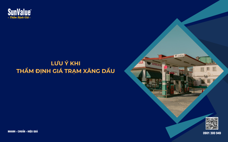 lưu ý khi thẩm định giá trạm xăng dầu