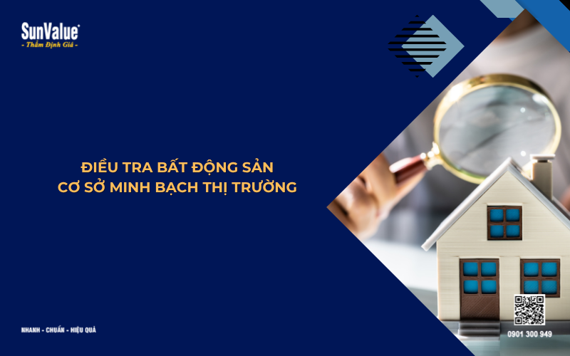 điều tra bất động sản, giá trị bất động sản, thẩm định giá bất động sản